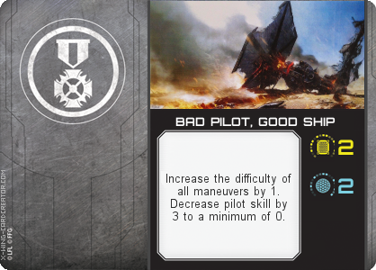 http://x-wing-cardcreator.com/img/published/BAD PILOT, GOOD SHIP_Smackswell15_1.png